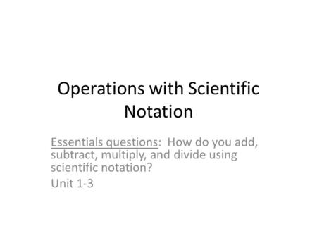 Operations with Scientific Notation