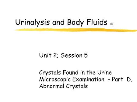 Urinalysis and Body Fluids CRg