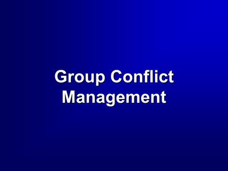 Group Conflict Management