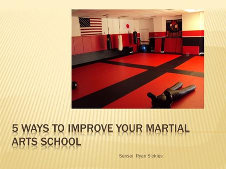 Sensei Ryan Sickles. 2 Flooring options for your school to increase students Safety What’s safe and what’s not Why no hard floors.