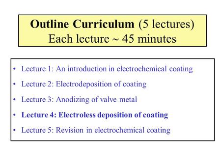 Outline Curriculum (5 lectures) Each lecture  45 minutes