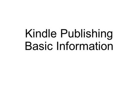 Kindle Publishing Basic Information. Goal Setting I’ve heard a lot of successful people talk endlessly about this… so do it. Some tips: Set large goals.