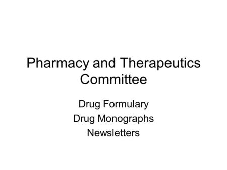 Pharmacy and Therapeutics Committee