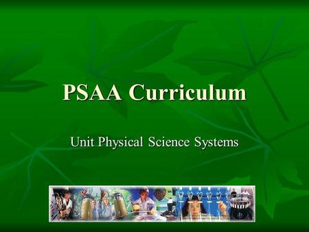 PSAA Curriculum Unit Physical Science Systems. Problem Area Energy and Power Systems.