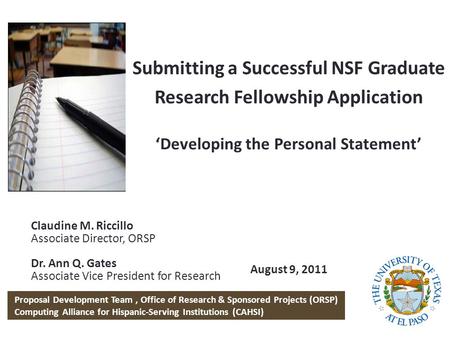 Proposal Development Team, Office of Research & Sponsored Projects (ORSP) Computing Alliance for Hispanic-Serving Institutions (CAHSI) August 9, 2011 1.