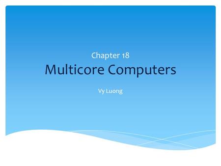 Chapter 18 Multicore Computers