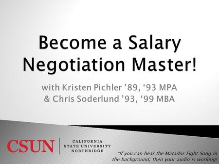 With Kristen Pichler ’89, ‘93 MPA & Chris Soderlund ’93, ‘99 MBA *If you can hear the Matador Fight Song in the background, then your audio is working!