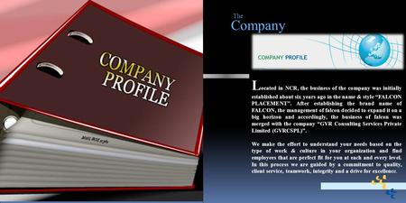 L ocated in NCR, the business of the company was initially established about six years ago in the name & style “FALCON PLACEMENT”. After establishing the.