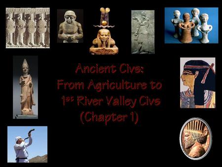 Prehistory Hunting and gathering societies dominated human history until 9000 B.C.E.Hunting and gathering societies dominated human history until 9000.