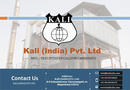 MFG :- PRECIPITATED CALCIUM CARBONATE