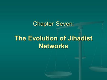 Chapter Seven: The Evolution of Jihadist Networks