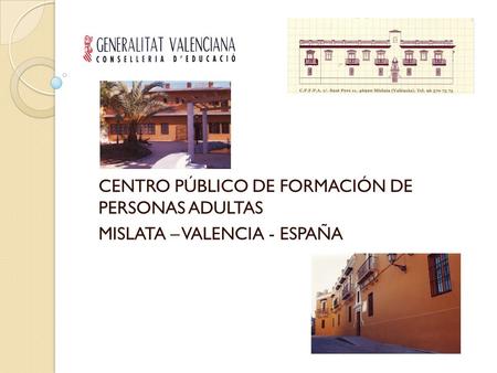 CENTRO PÚBLICO DE FORMACIÓN DE PERSONAS ADULTAS MISLATA – VALENCIA - ESPAÑA.