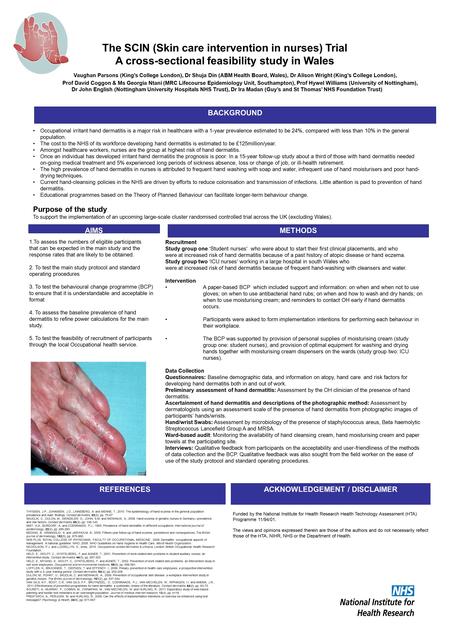 The SCIN (Skin care intervention in nurses) Trial A cross-sectional feasibility study in Wales Vaughan Parsons (King’s College London), Dr Shuja Din (ABM.