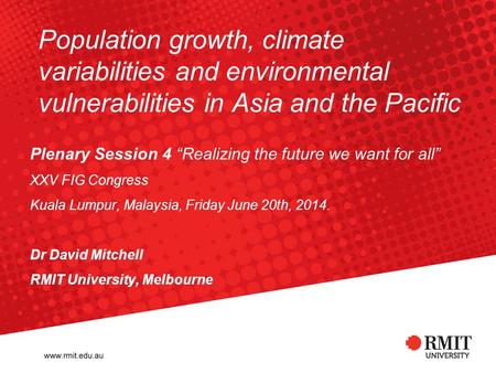 Population growth, climate variabilities and environmental vulnerabilities in Asia and the Pacific Plenary Session 4 “Realizing the future we want for.