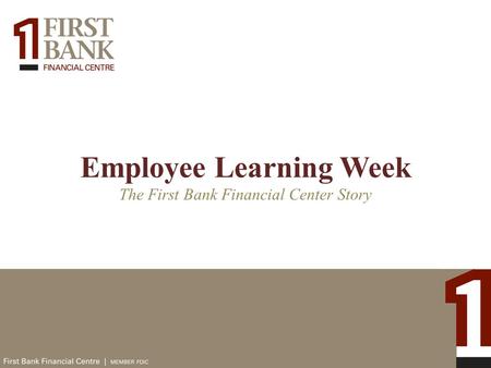 Employee Learning Week The First Bank Financial Center Story.