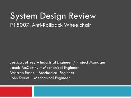 System Design Review P15007: Anti-Rollback Wheelchair