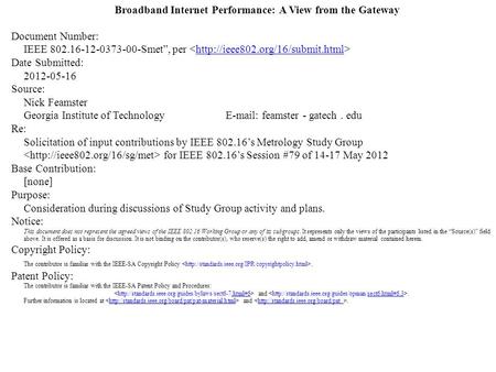 Broadband Internet Performance: A View from the Gateway Document Number: IEEE 802.16-12-0373-00-Smet”, per  Date Submitted: