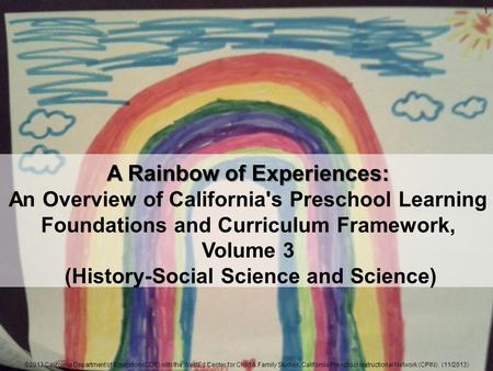 ©2013 California Department of Education (CDE) with the WestEd Center for Child & Family Studies, California Preschool Instructional Network (CPIN). (11/2013)