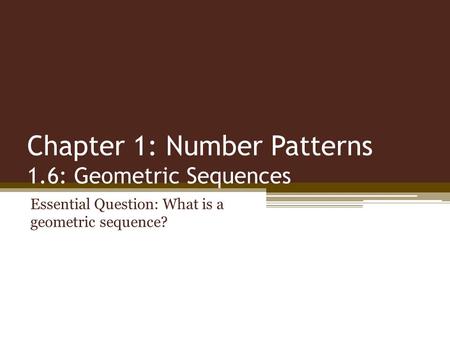 Chapter 1: Number Patterns 1.6: Geometric Sequences