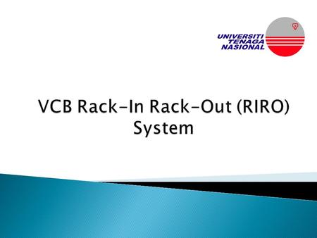 Main Objective: For operator’s safety during rack-in and rack- out 11 & 33 kV VCB operations. Main Advantages: 1.Remotely controlled 2.User Friendly Operation.