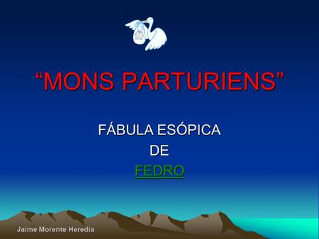 Jaime Morente Heredia “MONS PARTURIENS” FÁBULA ESÓPICA DE FEDRO.