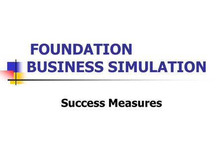 FOUNDATION BUSINESS SIMULATION