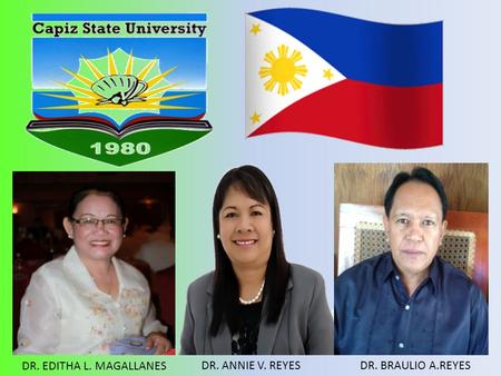 DR. EDITHA L. MAGALLANES DR. ANNIE V. REYESDR. BRAULIO A.REYES.