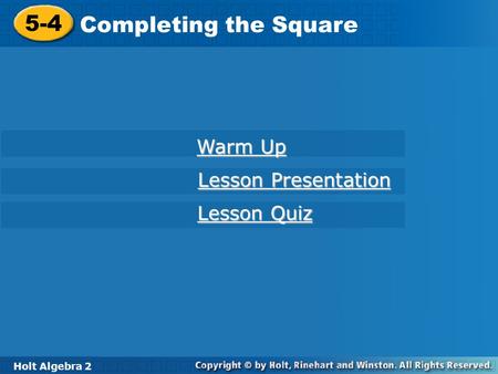 5-4 Completing the Square Warm Up Lesson Presentation Lesson Quiz