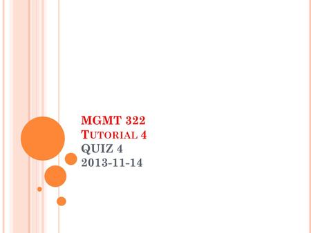 MGMT 322 T UTORIAL 4 QUIZ 4 2013-11-14. Q UESTION 1 A) Define Statistically Dependent and Independent Events. B) Give 2 examples for independent events.