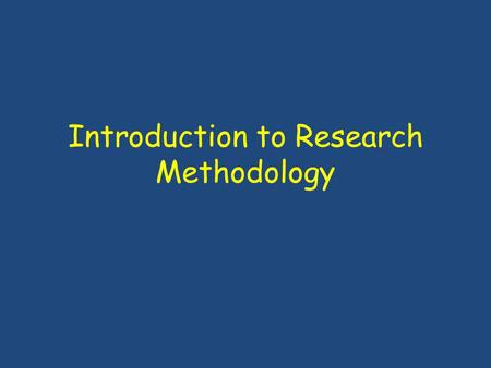 Introduction to Research Methodology