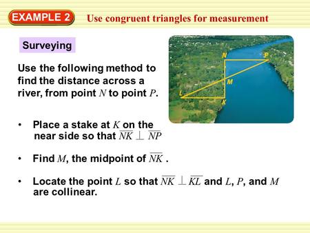 EXAMPLE 2 Use congruent triangles for measurement