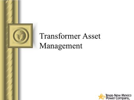 Transformer Asset Management. Pitfalls of Existing Process No information on transformers if not installed in the field. Limited electrical characteristic.