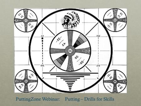 PuttingZone Webinar: Putting – Drills for Skills.