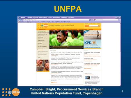 1 UNFPA Campbell Bright, Procurement Services Branch United Nations Population Fund, Copenhagen.