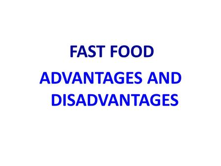 ADVANTAGES AND DISADVANTAGES