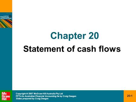 20-1 Copyright  2007 McGraw-Hill Australia Pty Ltd PPTs t/a Australian Financial Accounting 5e by Craig Deegan Slides prepared by Craig Deegan Chapter.