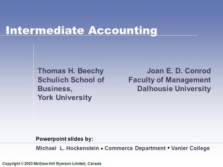 Powerpoint slides by: Copyright © 2003 McGraw-Hill Ryerson Limited, Canada Michael L. Hockenstein  Commerce Department Vanier College Intermediate Accounting.