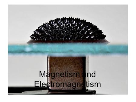 Magnetism and Electromagnetism