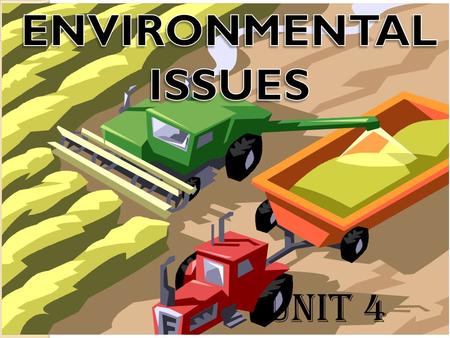 ENVIRONMENTAL ISSUES UNIT 4.