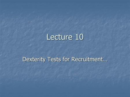 Dexterity Tests for Recruitment…