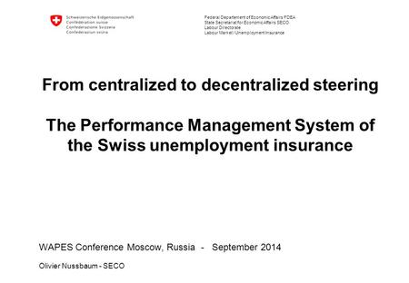 Federal Departement of Economic Affairs FDEA State Secretariat for Economic Affairs SECO Labour Directorate Labour Market / Unemployment Insurance From.