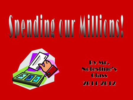 By Mr. Notestine’s Class 2011-2012. If I Win The Lottery By Jenna DateDescriptionDebitBalance 3/14/2012lottery winning $1,000,000.00 Honda Pilot$35,000.00$999,000.00.