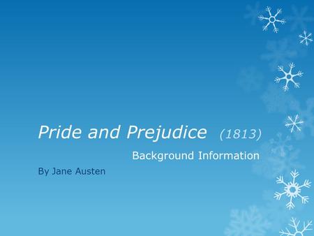 Pride and Prejudice (1813) Background Information