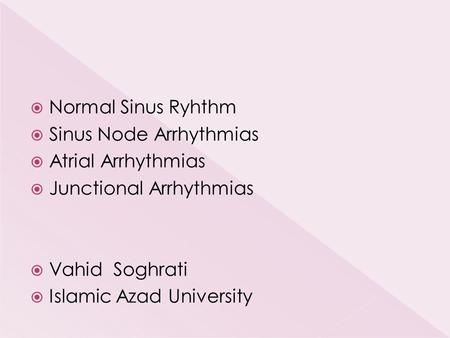 Normal Sinus Ryhthm Sinus Node Arrhythmias Atrial Arrhythmias