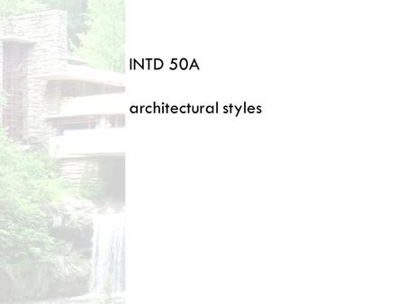 INTD 50A architectural styles. thomas jefferson architecture? not the first thing that comes to mind when you think of him university of virginia.