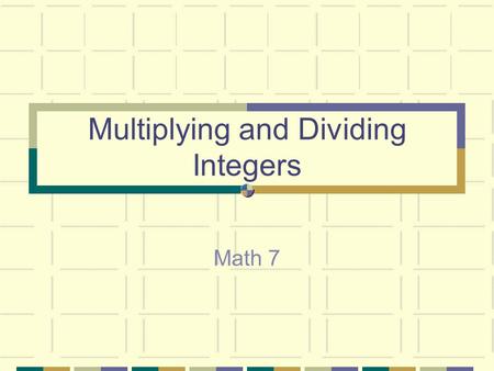 Multiplying and Dividing Integers