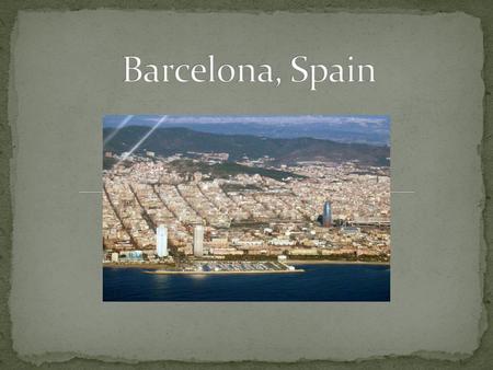 Barcelona is the Capital and most populous city of the Autonomous Community of Catalonia (Cataluña) and the second largest city in Spain. Barcelona.