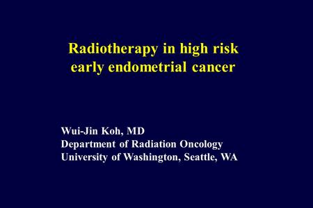 Radiotherapy in high risk early endometrial cancer