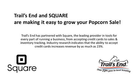 Trail’s End has partnered with Square, the leading provider in tools for every part of running a business, from accepting credit cards to sales & inventory.