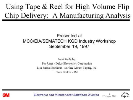 Presented at MCC/EIA/SEMATECH KGD Industry Workshop September 19, 1997